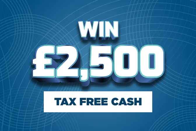 Win £2,500 Tax Free Cash!