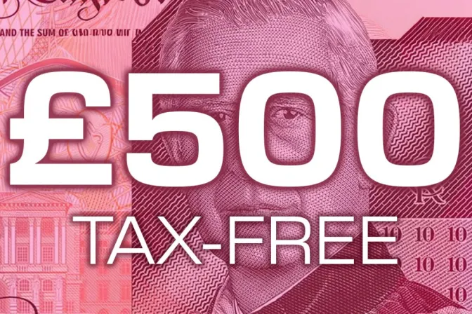 £500 Tax-Free Cash