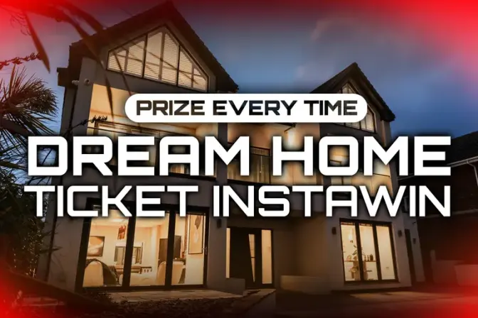 The 'Prize Every Time' Dream Home Ticket Bundle Instawin