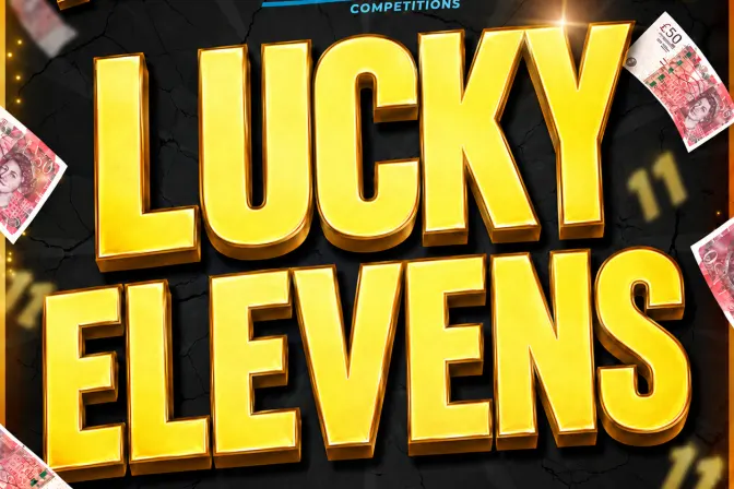 Lucky Elevens Instant Wins - 5,000 Prizes - £25,000 Prize Fund