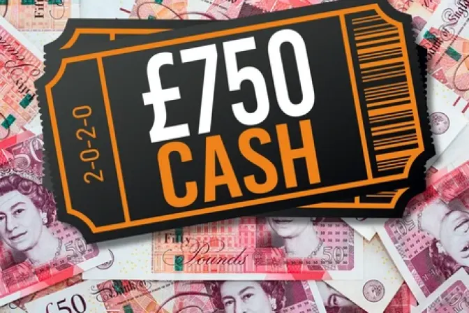 £750 Cash