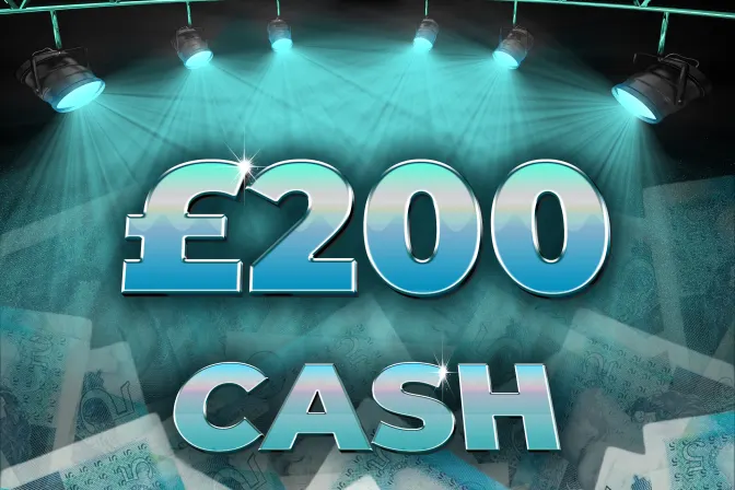 £200 Cash!