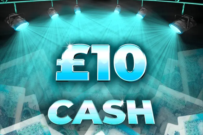 £10 Cash!