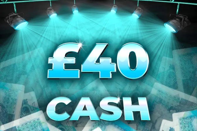 £40 Cash!