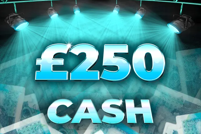 £250 Cash!